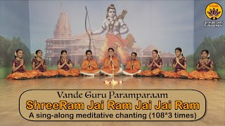 ShreeRam Jai Ram Jai Jai Ram 108x3  Vande Guru Paramparaam I Ayodhya ShreeRam Mandir inauguration [upl. by Gilman510]