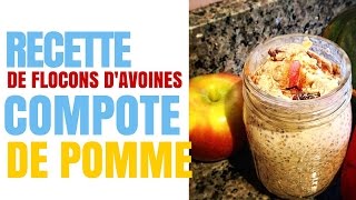 Recette  Flocons Davoines avec Compote De Pomme [upl. by Beeson]