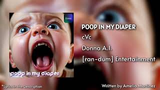 quotPoop In My Diaperquot  cVc  Donna AI [upl. by Jeffries]