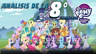 Análisis de la 8° Temporada My Little Pony La Magia de la Amistad [upl. by Atteuqihc]