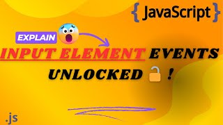 Master Input Element Events in JavaScript Change Focus amp More [upl. by Boucher981]