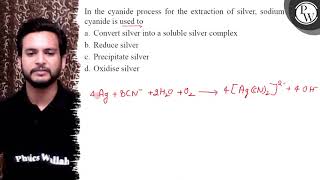 In the cyanide process for the extraction of silver sodium cyanide [upl. by Deraj916]