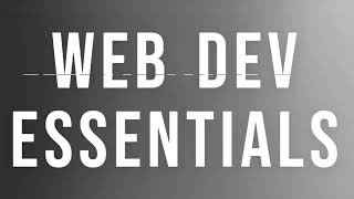 Web Dev Essentials Part 3 [upl. by Boigie]