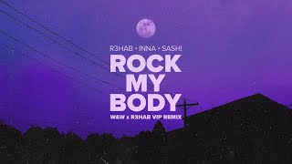 R3HAB INNA Sash  Rock My Body WampW x R3HAB VIP Remix Official Lyric Video [upl. by Ballou241]