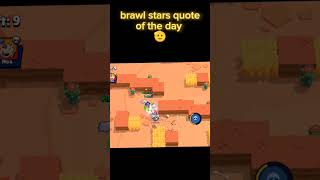 BRAWL STARS QUOTE OF THE DAY [upl. by Naoj]