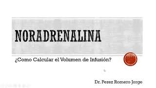 Noradrenalina Como calcular el volumen de infusión [upl. by Akimik]