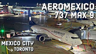 TRIP REPORT Aeromexico 737 MAX  9  Mexico City MEX  Toronto YYZ  Reporte de vuelo FHD [upl. by Anaiq440]