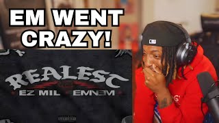 EMINEM DISSED AN ENTIRE GENERATION  Ez Mil  ft Eminem  Realest REACTION [upl. by Eentruoc]