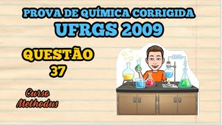 37 de 2009 da prova de química da UFRGS  A reação catalítica de hidrogenação de alcenos é uma [upl. by Damiani]