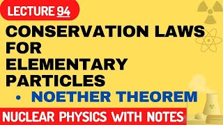 Conservation laws for elementary particle  Noether theorem [upl. by Yahsat351]