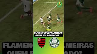 🚨FLAMENGO X PALMEIRAS JOGO PREJUDICADO PELA ARBITRAGEM RUIM copadobrasil flamengo palmeiras [upl. by Lek]