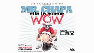 Mr Chapa  Ella lo Mueve Wow  Prod LAX [upl. by Odlonyer]