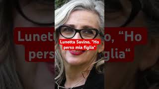 Lunetta Savino “Ho perso mia figlia“ [upl. by Miru]