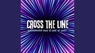 Cross the Line [upl. by Nosyarg]