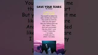 The Weeknd  Save Your Tears Lyrics shorts [upl. by Lledyl]