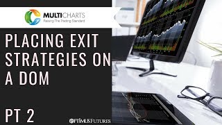 MultiCharts  Placing Exit Strategies on A DOM Part 2  Optimus Futures [upl. by Merry]