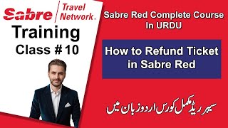 Sabre Red Training in Urdu  Class  10  How to Refund Ticket in Sabre Red [upl. by Angy]