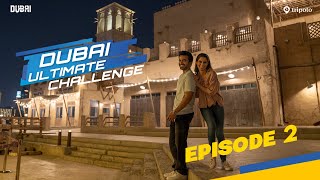 Dubai Ultimate Challenge  S1E2 100 Dirham Day  Ft Aisha Ahmed Ayush Mehra  Tripoto [upl. by Divd]