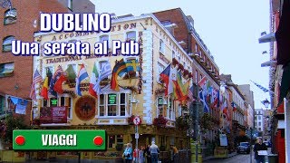 DUBLINO  Una sera al Pub Irish Pub Songs  Irlanda  di Sergio Colombini [upl. by Nitsu]