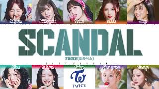 TWICE  SCANDAL Lyrics Color CodedHanRomEng [upl. by Magocsi]