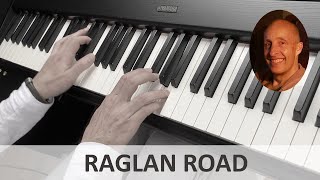 Raglan Road Luke Kelly Piano Cover [upl. by Brighton]