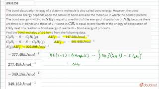 The bond dissociation energy of a diatomic molecule is also called bond energy However the bond [upl. by Cumings456]