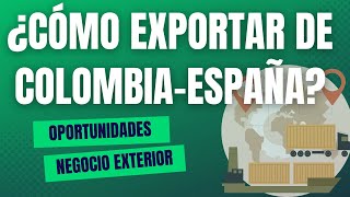 ¿Cómo EXPORTAR desde COLOMBIA a ESPAÑA Te SORPRENDERÁS 😲  Ponencia de Mar Gámez [upl. by Aneram]