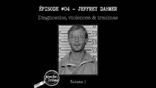 Épisode 04  Jeffrey Dahmer  Enfance traumas profil clinique [upl. by Wilek]