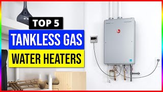 Best Tankless Gas Water Heaters Review 2024  Top 5 Water Heaters Picks [upl. by Yllrebmik]