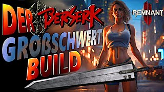 Der BERSERK Großschwert BUILD  Remnant 2 [upl. by Silletram17]