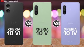 Sony XPERIA 10 VI vs Sony XPERIA 10 V vs Sony XPERIA 10 IV  Price ⚡ Full Comparison 🔥 Video [upl. by Donela]