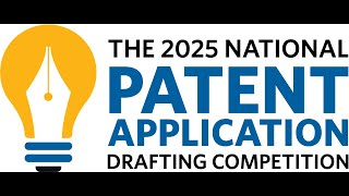 2025 National Patent Application Drafting Competition Overview [upl. by Anilec]