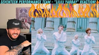 SEVENTEEN PERFORMANCE TEAM  quotLILILI YABBAYquot Reaction [upl. by Guadalupe]