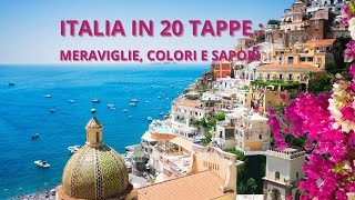 ITALIA IN 20 TAPPE  MERAVIGLIA  COLORI E SAPORI [upl. by Anstus]