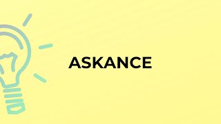 What is the meaning of the word ASKANCE [upl. by Berg501]