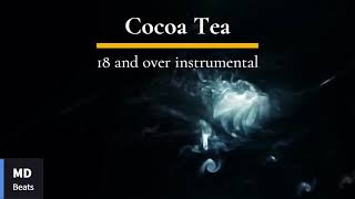 Cocoa Tea 18 and over Instrumental extended [upl. by Eelirol]