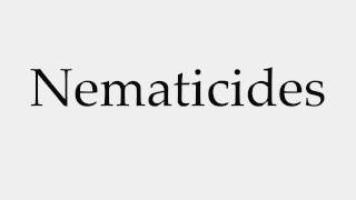 How to Pronounce Nematicides [upl. by Nagam]