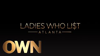 First Look Series Premiere of Ladies Who List Atlanta  Ladies Who List Atlanta  OWN [upl. by Langill311]