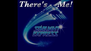 quotTheres Mequot Starlight Express Karaoke Lyric Video [upl. by Swehttam367]