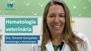 Vet Especialidades  Hematologia e hemoterapia veterinárias  Dra Simone Gonçalves [upl. by Ydal]