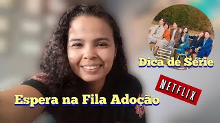 POSIÇÃO NA FILA ADOÇÃO  SÉRIE NETFLIX  SNA E BUSCA ATIVA [upl. by Atirhs]