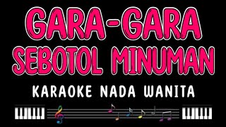 GARA GARA SEBOTOL MINUMAN  Karaoke Nada Wanita  REVINA ALVIRA [upl. by Hali]