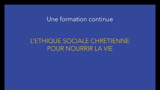 L’éthique sociale chrétienne pour nourrir la vie Formation 20242025 [upl. by Brace]