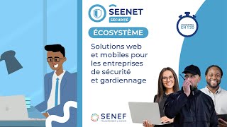 Ecosystème Seenet Sécurite  Solutions web et mobiles pour les entreprises de sécuritégardiennage [upl. by Murtha686]