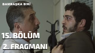 Bambaşka Biri  15 Bölüm 2 Fragmanı [upl. by Lymann]