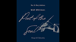 Rev Dr Barry Andrews presents Walt Whitman Poet of the Soul [upl. by Nilak]