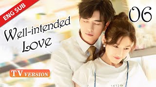 【TV Version】 Well Intended Love S2 EP06  Starring Xu Kai Cheng Wang Shuang [upl. by Mahan]