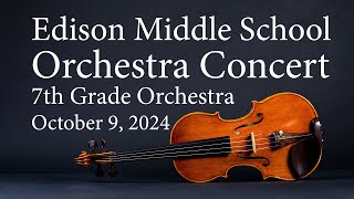 Edison Middle School  7th Grade Orchestra  October 9 2024 [upl. by Greeley]