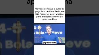 Pastor da bola de neve anunciando o falecimento do apóstolo Rina rina boladeneve apostolorina [upl. by Nerhe]