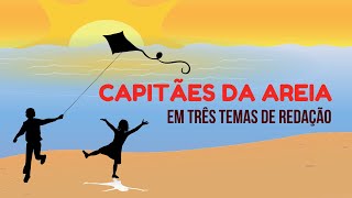 Capitães da Areia em três temas de redação  SCRIBS [upl. by Braca944]